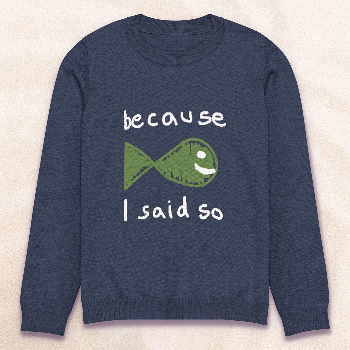"Because I said so" knitted crew neck sweater
