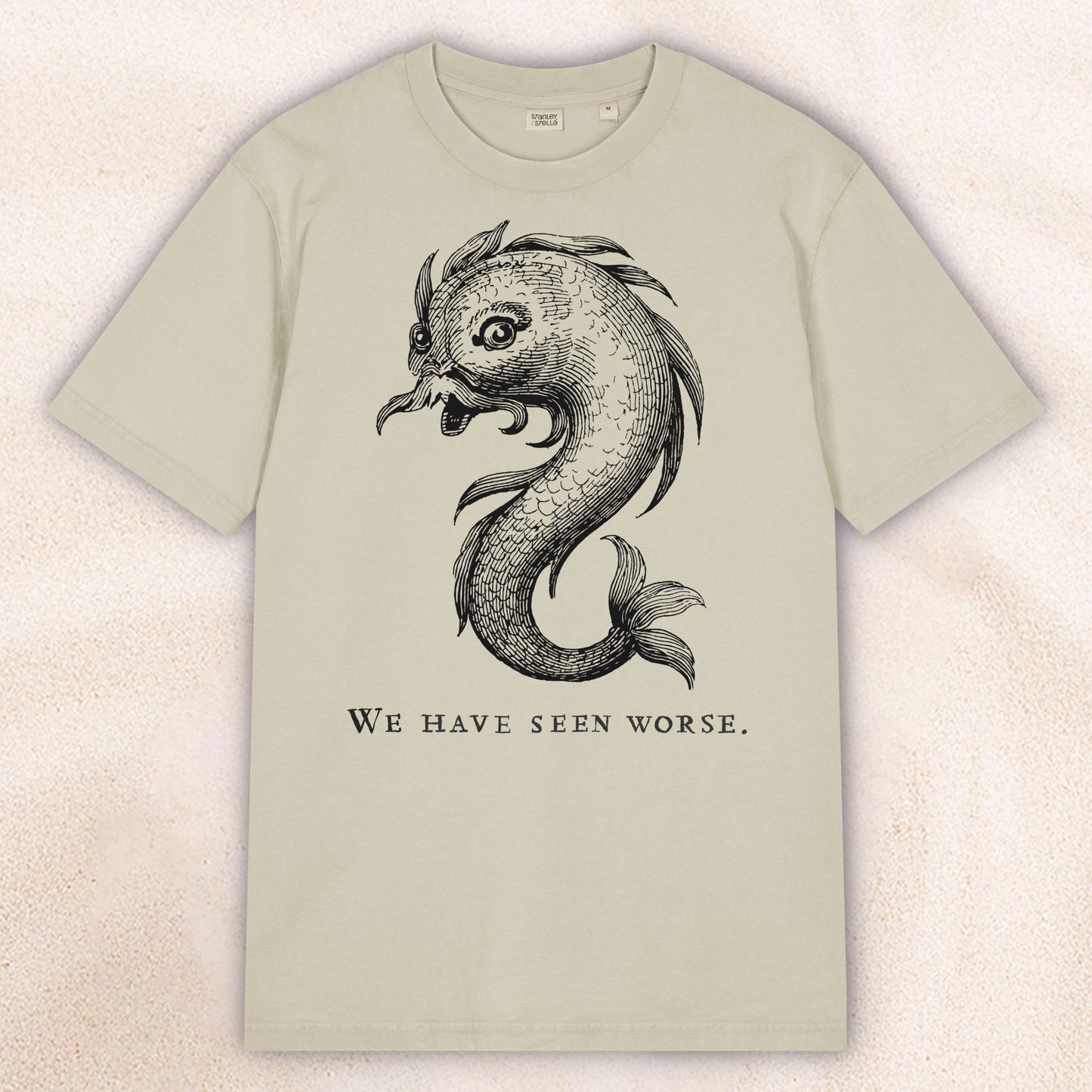 We Have Seen Worse T-Shirt – Expedition