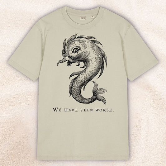 We Have Seen Worse T-Shirt – Expedition
