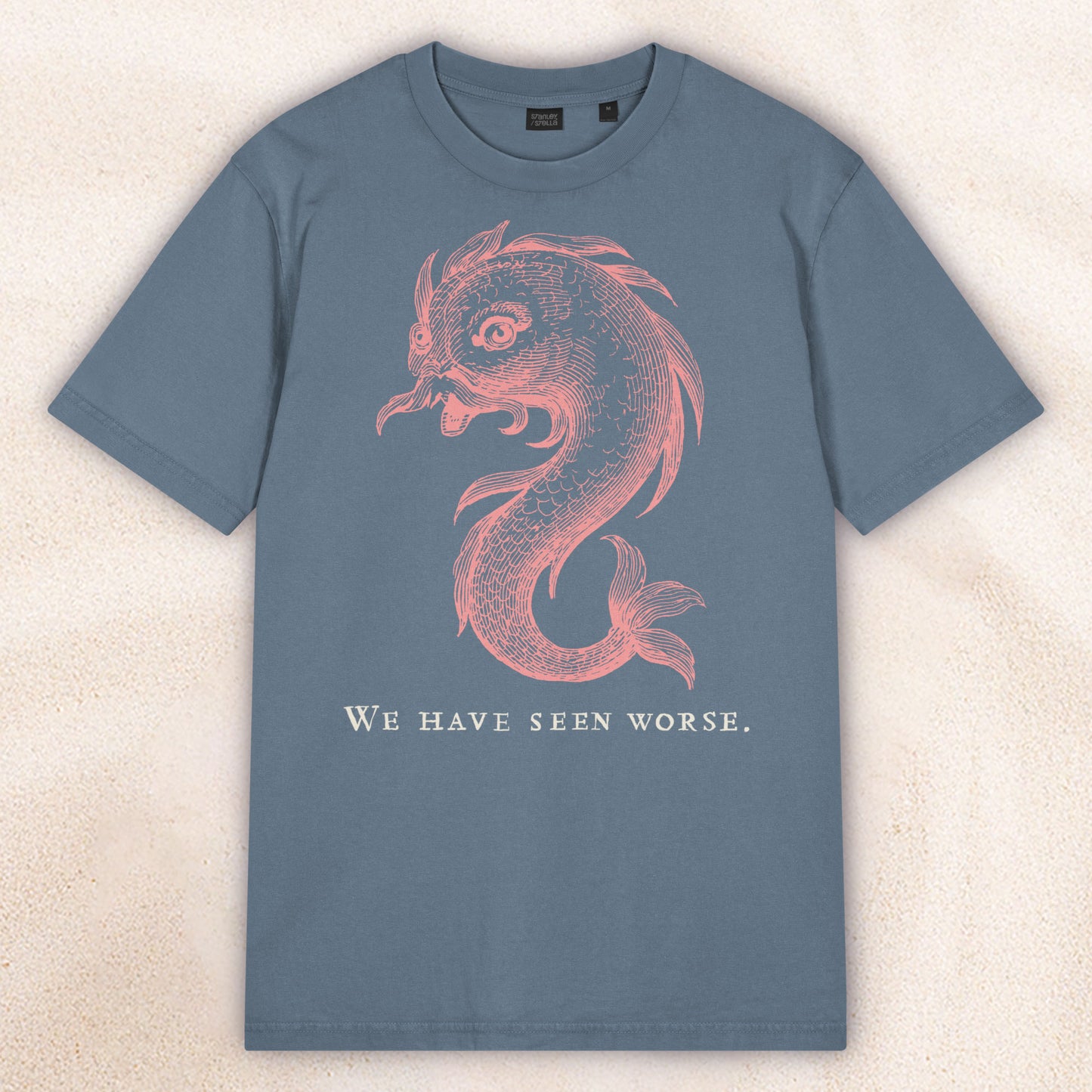 We Have Seen Worse T-Shirt – Admiralty